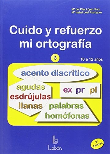 Cuido y refuerzo mi ortografía 3 10 a 12 años