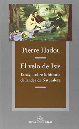El velo de Isis ensayo sobre la historia de la idea de naturaleza