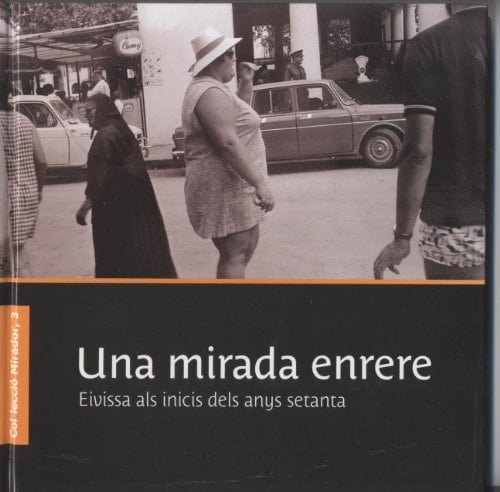 Una Mirada enrere Eivissa als inicis dels anys setanta