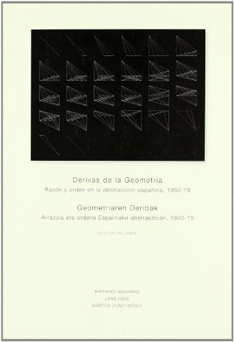 Derivas de la geometría razón y orden en la abstracción española, 1950-75