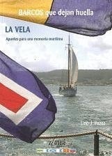 Barcos que dejan huella - vapor, motor, madera, acero : apuntes para una memoria marítima