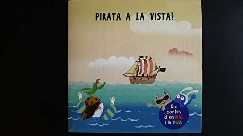 Pirata a la vista! (Contes d'en Nic i la Noa) (Catalan Edition)