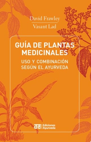 Guía de plantas medicinales Uso y combinación según el ayurveda