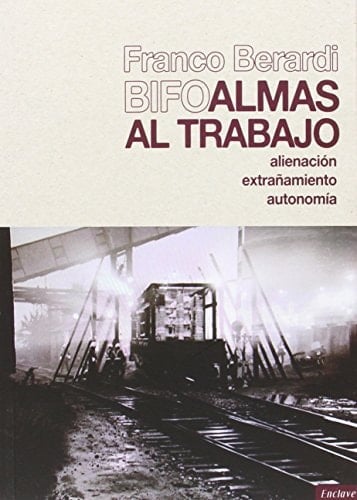 Almas al trabajo alienación, extrañamiento, autonomía