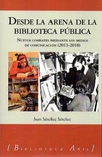 Desde la arena de la biblioteca pública nuevos combates mediante los medios de comunicación (2013-2018)