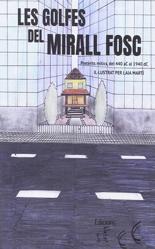 Les golfes del mirall fosc - pretèrits mítics, del 440 aC al 1940 dC