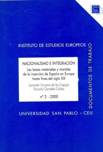 Nacionalismo e integración - las bases materiales y morales de la inserción de España en Europa hasta fines del siglo XIX