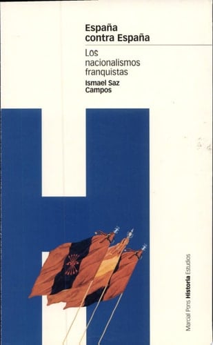 España contra España los nacionalismos franquistas