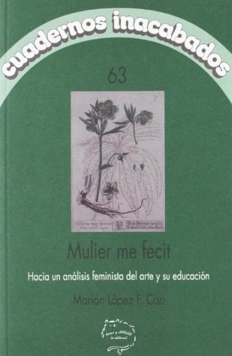Mulier me fecit hacia un análisis feminista del arte y su educación