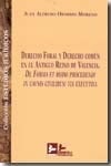 Derecho foral y Derecho común en el Antiguo Reino de Valencia : de forma et modo procedendi in causis civilibus: via executiva