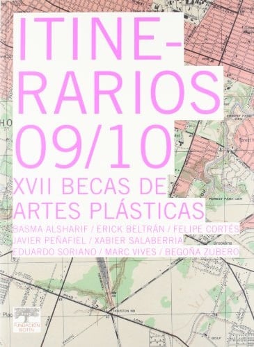 Itinerarios 09/10 XVII Becas de Artes Plásticas : Basma Alsharif, Erick Beltrán, Felipe Cortés, Javier Peñafiel, Xabier Salaberria, Eduardo Soriano, Marc Vives, Begoña Zubero : 28 de enero /10 de marzo de 2011