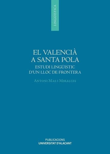 El valencià a Santa Pola: Estudi lingüístic d'un lloc de frontera