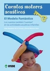 Cuentos motores acuáticos El Modelo Fantástico. Los cuentos también "cuentan" en las actividades acuáticas infantiles