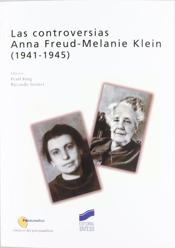 Las Controversias Anna Freud-Melanie Klein 1941-1945