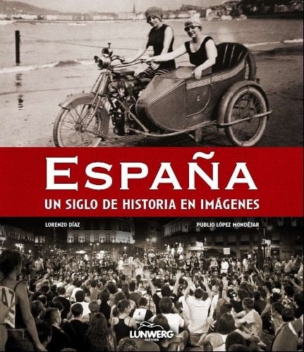 España un siglo de historia en imágenes