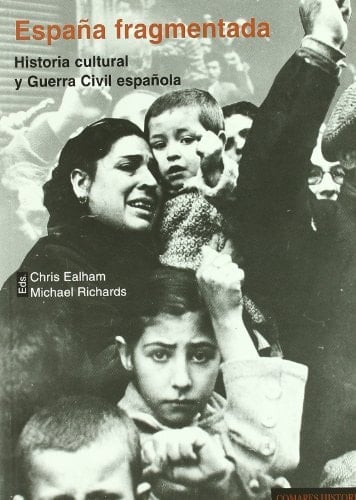 España fragmentada historia cultural y Guerra Civil española, 1936-1939