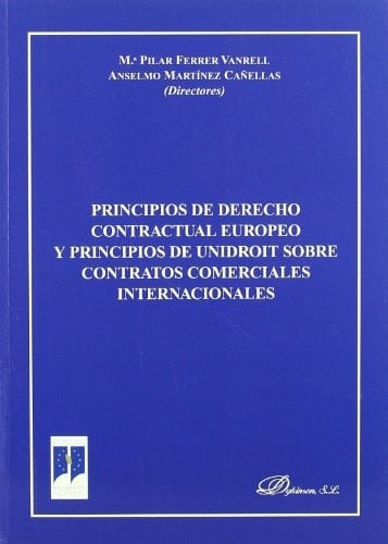 Principios de derecho contractual europeo y principios de Unidroit sobre contratos internacionales actas del [I] Congreso internacional [de derecho contractual europeo y principios Unidroit] celebrado en Palma de Mallorca, 26 y 27 de abril de 2007