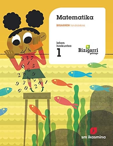 Matematika, 1 Lehen Hezkuntza Bizigarri Gehiago