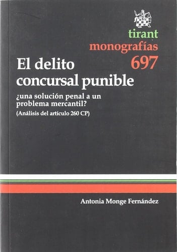 El delito concursal punible - ¿una solución penal a un problema mercantil? : (análisis del artículo 260 CP)
