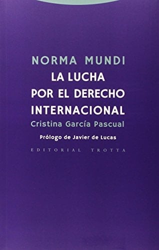 Norma mundi la lucha por el derecho internacional