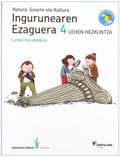 Ingurunearen ezaguera, 4 Lehen Hezkuntza - Jakintzaren Bideak Proiektua : [arindu bizkarra salila]