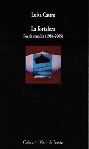 La fortaleza obra reunida 1984-2005