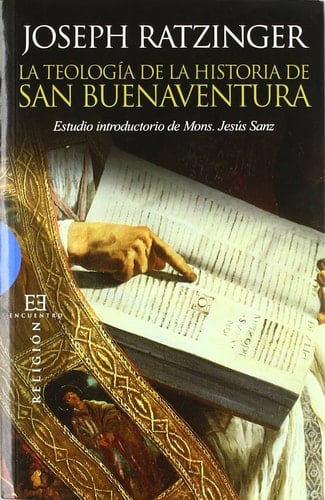 La teología de la historia de San Buenaventura Estudio introductoria de Mons. Jesús Sanz