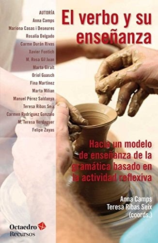 El verbo y su enseñanza hacia un modelo de enseñanza de la gramática basado en la actividad reflexiva