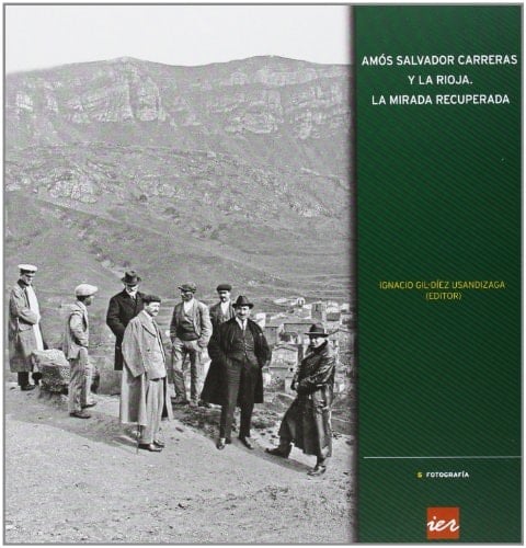 Amós Salvador Carreras y La Rioja la mirada recuperada