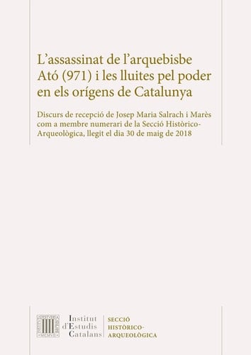 L'assassinat de l'arquebisbe Ató (971) i les lluites pel poder en els orígens de Catalunya