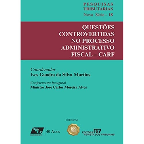 Questões controvertidas no processo administrativo fiscal--CARF