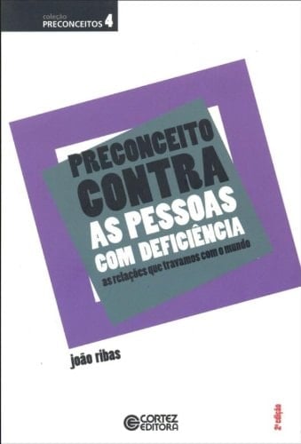 Preconceito contra as pessoas com deficiência as relações que travamos com o mundo
