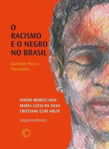 O racismo e o negro no Brasil questões para a psicanálise