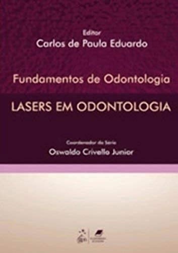 Lasers em Odontologia - Série Fundamentos de Odontologia