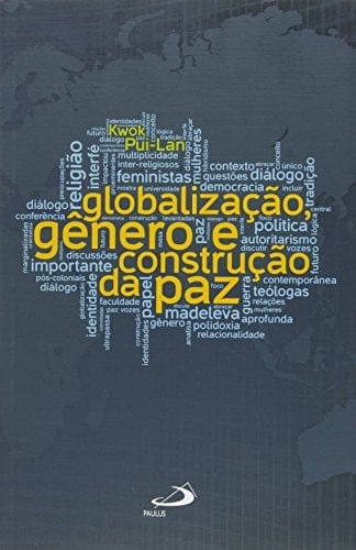 Globalização, genero e construção da paz o futuro do diálogo interfé