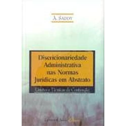 Discricionariedade administrativa nas normas jurídicas em abstrato limites e técnicas de contenção