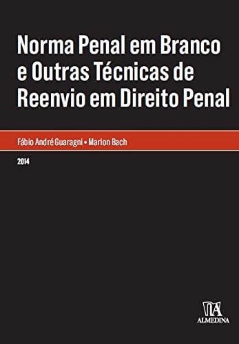 Norma penal em branco e outras técnicas de reenvio em direito penal
