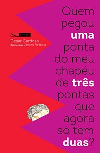 Quem pegou uma ponta do meu chapéu de três pontas que agora só tem duas?