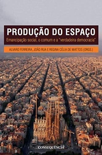 Produção do espaço emancipação social, o comum e a "verdadeira democracia"