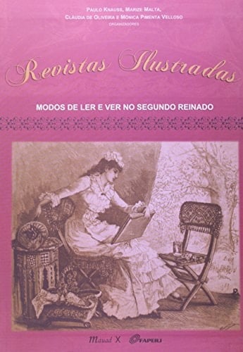 Revistas ilustradas modos de ler e ver no Segundo Reinado