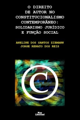 O direito de autor no constitucionalismo contemporâneo Solidarismo jurídico e função social