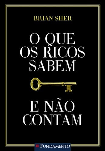 O Que Os Ricos Sabem E Não Contam