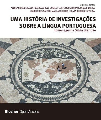 Uma história de investigações sobre a língua portuguesa homenagem a Silvia Brandão