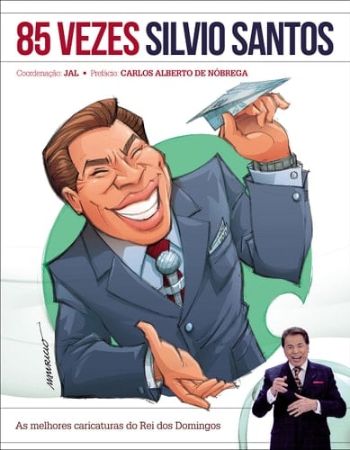 85 vezes Silvio Santos as melhores caricaturas do Rei dos Domingos