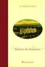 Sedução do horizonte (Coleção Centenário) (Portuguese Edition)
