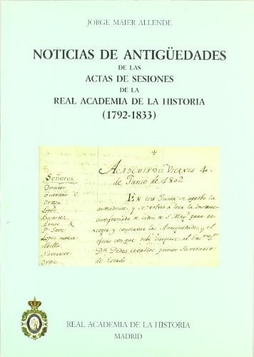 Noticias de Antig?edades de Actas de Sesiones R.A.H. (1792-1833)