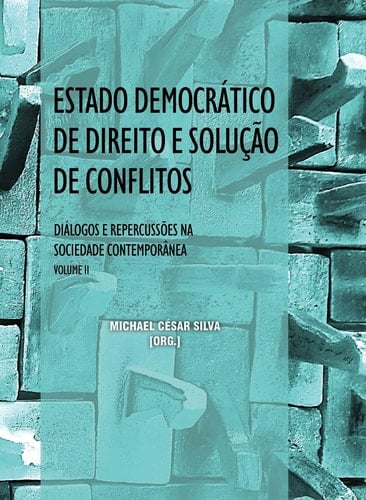 ESTADO DEMOCRÁTICO DE DIREITO E SOLUÇÃO DE CONFLITOS: DIÁLOGOS E REPERCUSSÕES NA SOCIEDADE CONTEMPORÂNEA