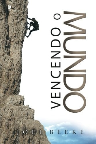 Vencendo o Mundo: Graça para Vencer a Batalha Diária (Portuguese Edition)