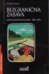 Bezgranična zabava - uspon masovne kulture : 1850-1970