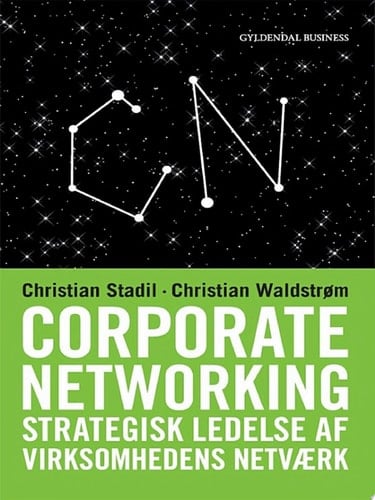Corporate Networking Strategisk ledelse af virksomhedens netværk